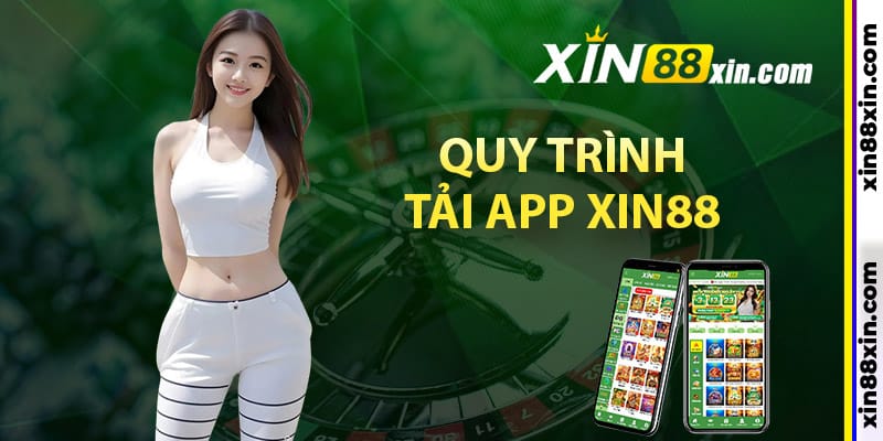 Quy trình tải app Xin88 một cách nhanh chóng